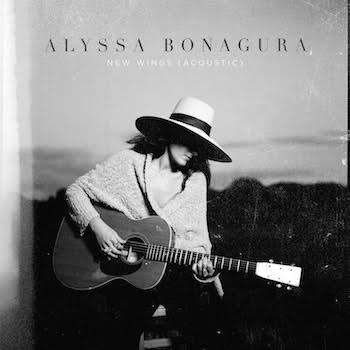 Alyssa Bonagura Releases Reflective Acoustic Version of 'New Wings'