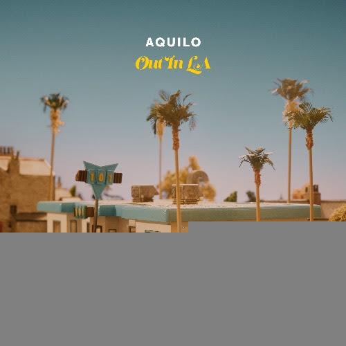 Aquila Share the new single ‘Out In LA’ - THE  song from Their new album, which will follow later this year