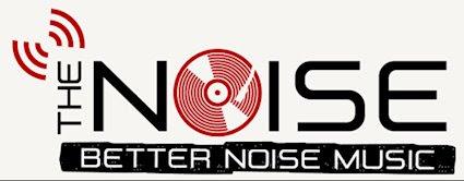 Better Noise Music Presents “The Noise