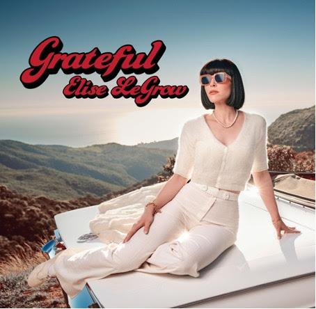 Elise Legrow releases LP Grateful, A soulful ode to finding her Amour-Propere