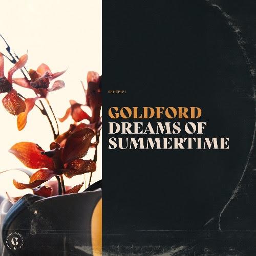 Goldford shares the cinematic new video to ‘Dreams Of Summertime’-the title track from his new EP which is out now