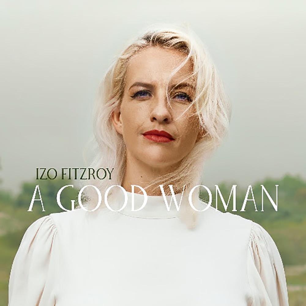 Izo Fitzroy shares the title track of her new album ‘A Good Woman’