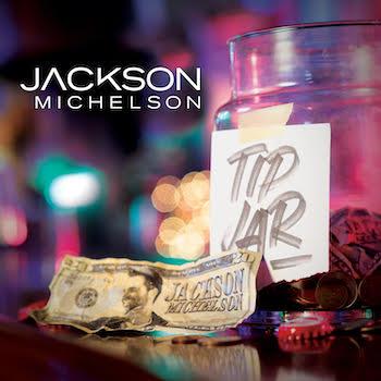 Jackson Michelson Lets Music Heal A Broken Heart on “Tip Jar” (out now)