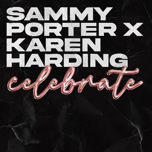 Sammy Porter Teams up with Karen Harding for the new single ‘Celebrate’