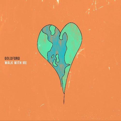 LA-BASED SINGER-SONGWRITER GOLDFORD SHARES THE UNIFYING ANTHEM 'WALK WITH ME' - LISTEN HERE