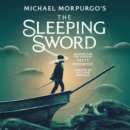 The Sleeping Sword to be shown at Watermill Theatre from The 27 Oct 2022  to Sat 05 Nov 2022